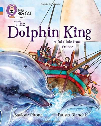 Big Cat Progress 4/12 The Dolphin King.