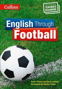 English Through Football. Photocopiable Resources for Teachers