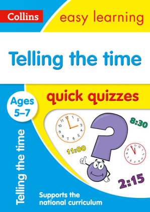 Collins Easy Learning: Telling the Time Quick Quizzes Ages 5-7