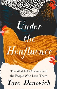 Under the Henfluence: The World of Chickens and the People Who Love Them