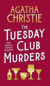 Christie The Tuesday Club Murders: Miss Marple's Thirteen Problems