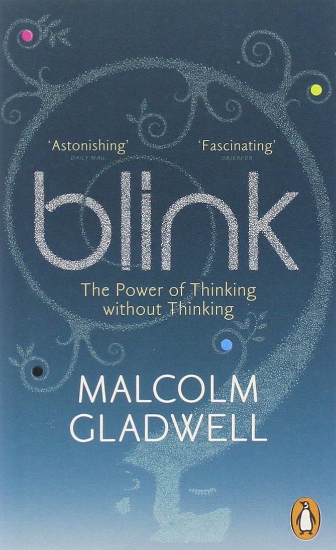 Blink: The Power of Thinking Without Thinking