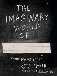 Keri Smith: The Imaginary World of