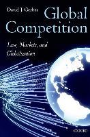 Global Competition: Law, Markets, and Globalization