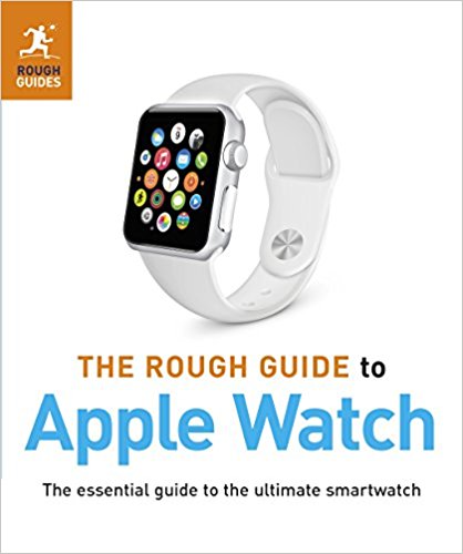 The Rough Guide to Apple Watch
