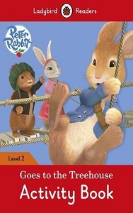 Ladybird Readers 2 Peter Rabbit: Goes to the Treehouse Activity Book