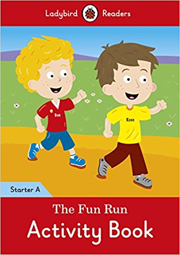 Ladybird Readers Starter A The Fun Run Activity Book