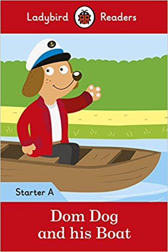 Ladybird Readers Starter A Dom Dog and His Boat