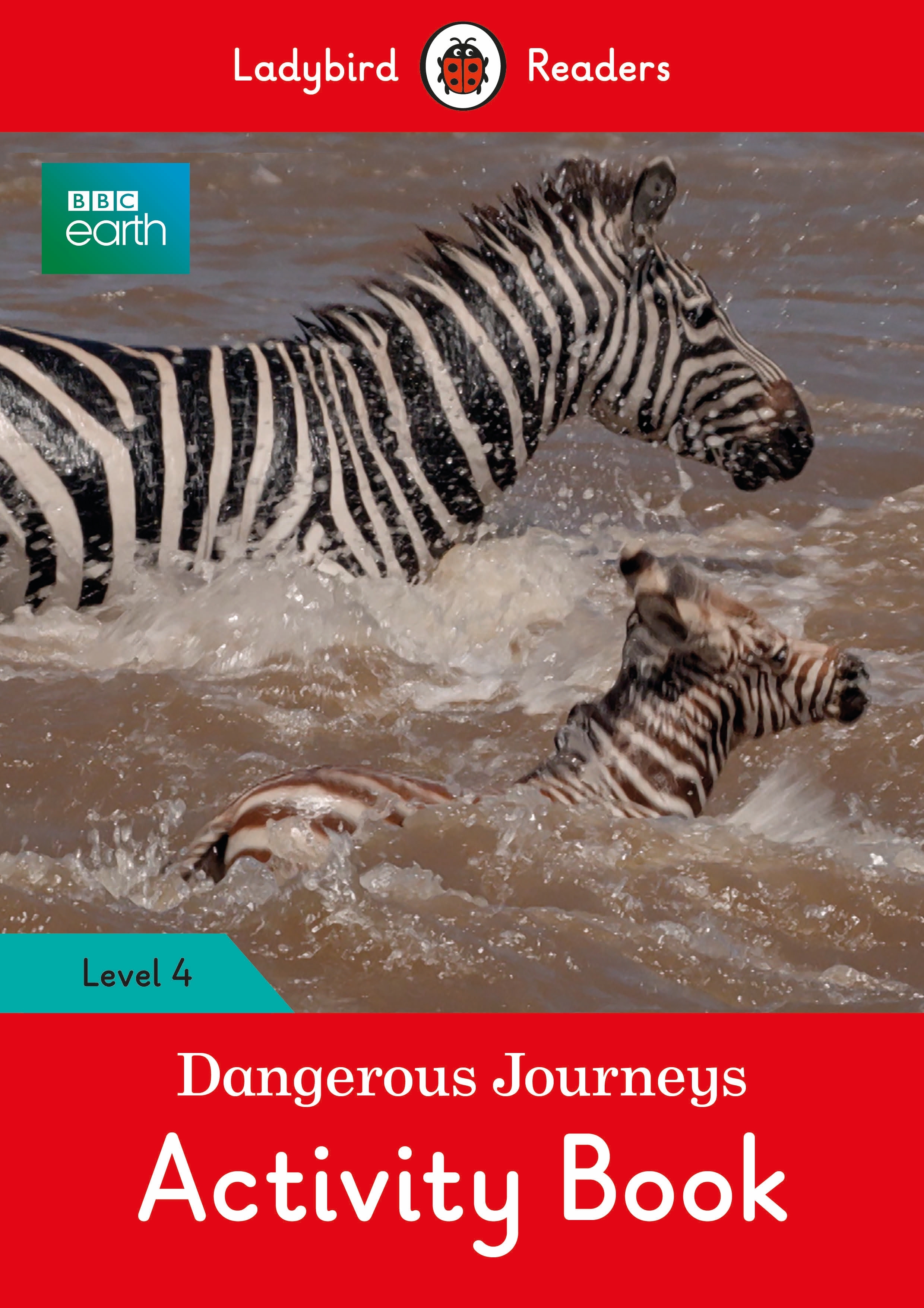 Ladybird Readers 4 BBC Earth: Dangerous Journeys Activity Book