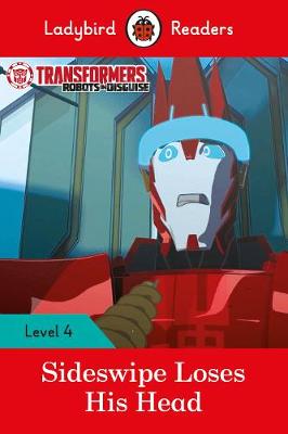 Ladybird Readers 4 Transformers: Sideswipe Loses His Head