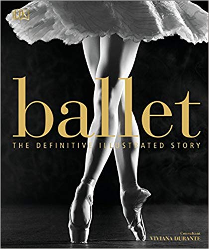 Ballet: The Definitive Illustrated Story