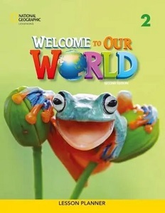Welcome to Our World 2nd edition 2 Lesson Planner