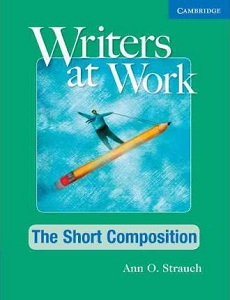 Writers at Work: The Short Composition SB