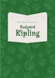The Classic Works of Rudyard Kipling [Hardcover]