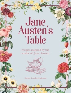 Jane Austen's Table: Recipes Inspired by the Works of Jane Austen