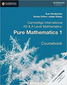 Cambridge International AS & A Level Mathematics Pure Mathematics 1 Coursebook