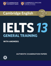Cambridge Practice Tests IELTS 13 General with Answers and Downloadable Audio