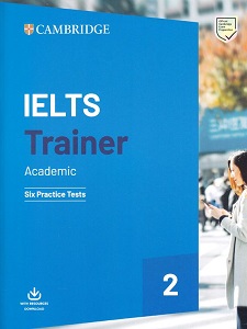 Trainer2: IELTS Academic Six Practice Tests with Answers and Downloadable Audio