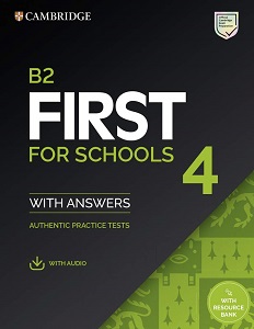 Practice Tests B2 First for Schools 4 SB with Answers and Downloadable Audio and Resources Bank
