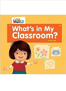 Our World Reader 1: What's In My Classroom?