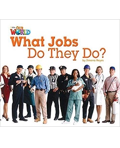 Our World Reader 2: What Jobs Do They Do?