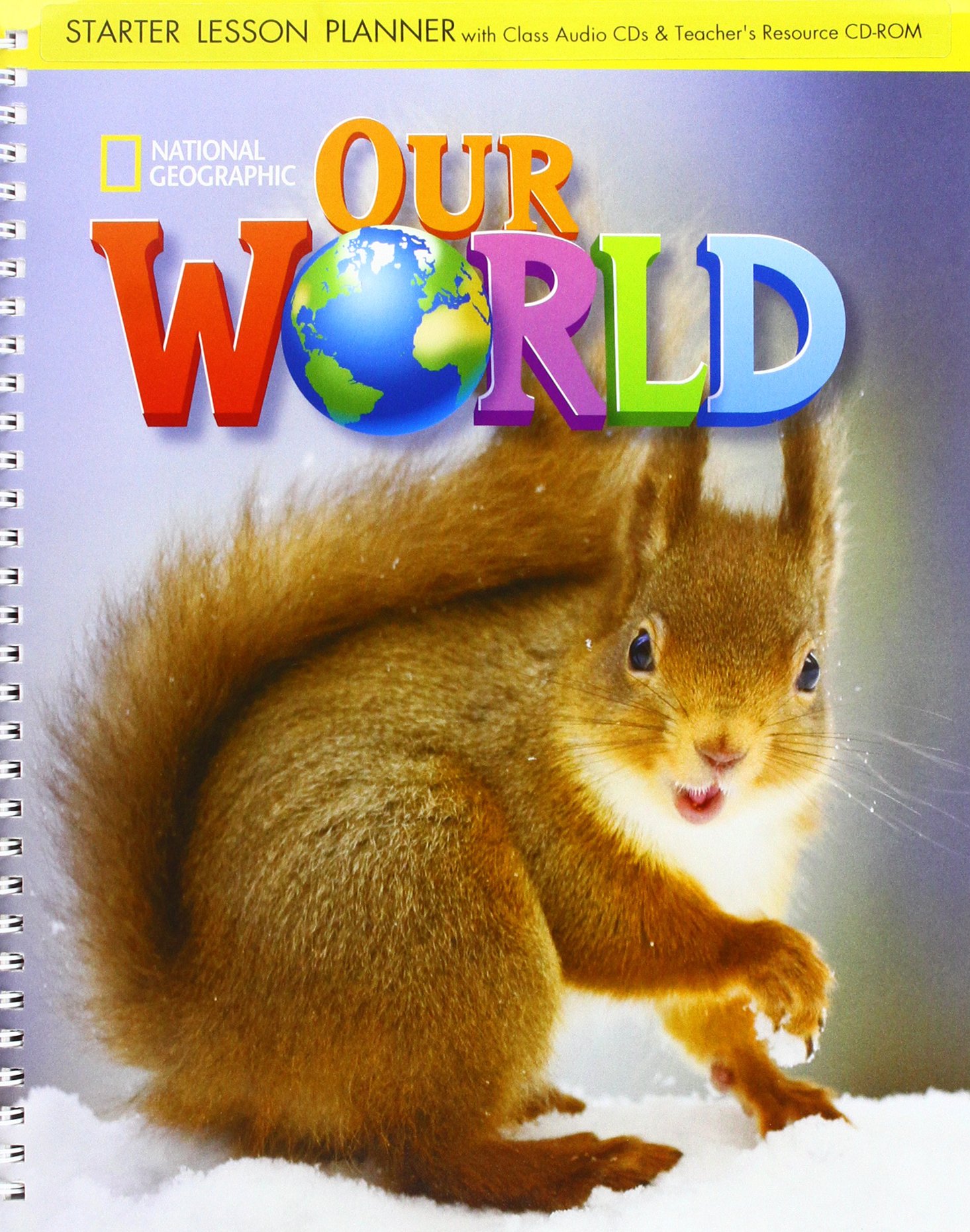 Our World  Starter Lesson Planner + Audio CD + Teacher's Resource CD-ROM