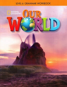 Our World  6 Grammar Workbook