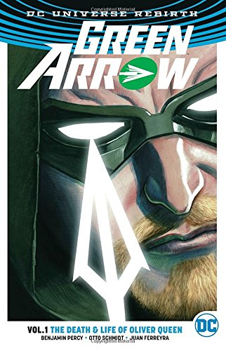 Green Arrow: The Life and Death of Oliver Queen Volume 1