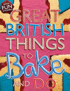 Great British: Things to Bake and Do