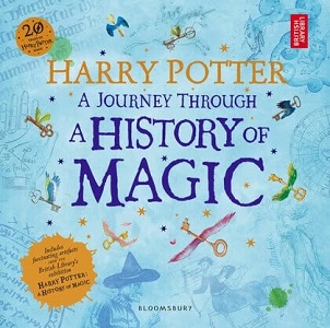 Harry Potter. A Journey Through. A History of Magic