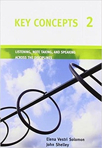 Key Concepts 2 Listening, Note Taking, and Speaking Across the Disciplines SB + CD