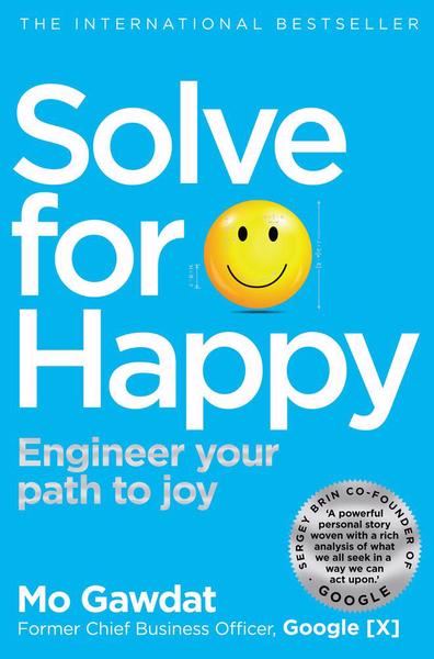 Solve for Happy: Engineer Your Path to Joy