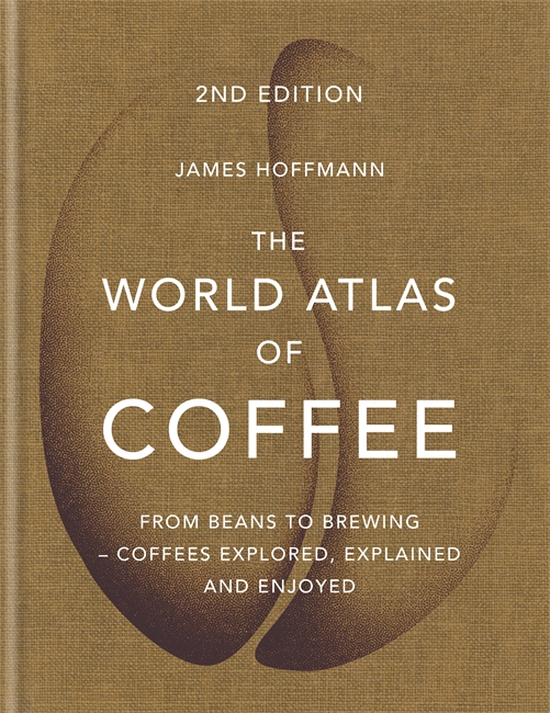 The World Atlas of Coffee 2nd Edition [Hardcover]
