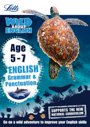 Letts Wild About English: Grammar & Punctuation Age 5-7
