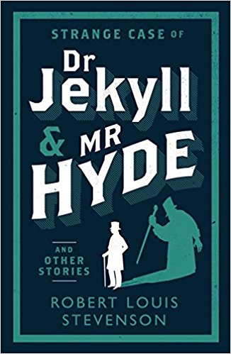 Evergreens: Strange Case of Dr Jekyll and Mr Hyde and Other Stories