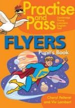 Practise and Pass Flyers Pupil's Book