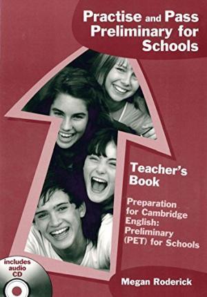 Practise and Pass Preliminary for Schools Teacher's Book with CD