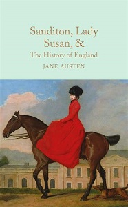 Macmillan Collector's Library: Sanditon, Lady Susan, & The History of England