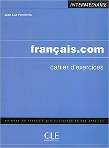 Francais.com Interm Cahier d`exercices