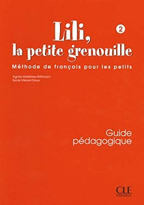 Lili, La petite grenouille 2 Guide pedagogique