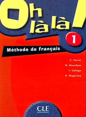 Oh La La! 1 Livre de L`eleve