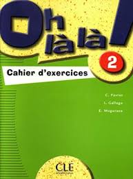 Oh La La! 2 Cahier d`exercices