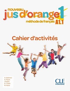 Jus D'orange Nouveau 1 (A1.1) Cahier d`exercices