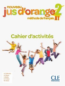 Jus D'orange Nouveau 2 (A1) Cahier d`exercices