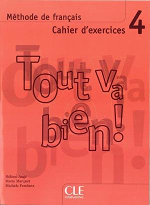 Tout va bien ! 4 Cahier d`exercices + CD audio