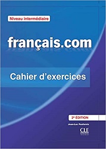Francais.com 2e Edition Interm Cahier d'exercices + Corriges