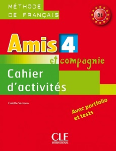 Amis et compagnie 4 Cahier d`activities