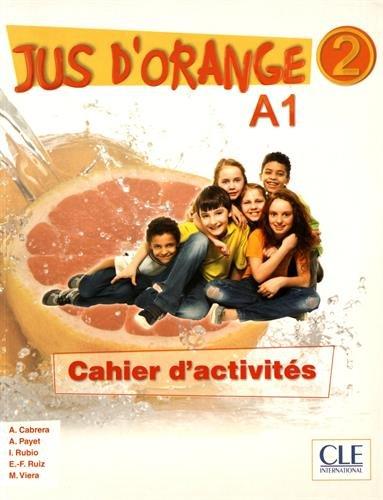 Jus D'orange 2 (A1) Cahier d`exercices