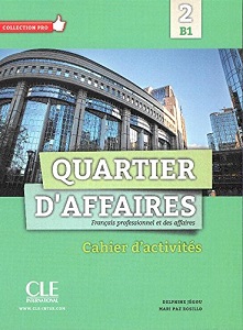 Quartier d'affaires B1 Cahier D'exercices