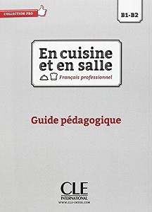 En cuisine et en salle B1-B2 Guide pédagogique